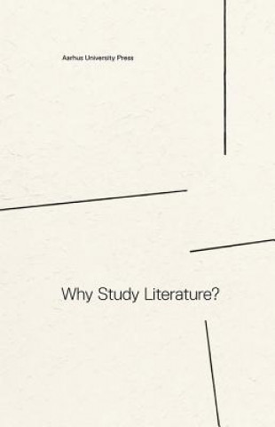 Kniha Why Study Literature? Rikke Kragelund