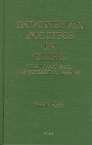 Książka Indonesian Politics in Crisis Stefan Eklof