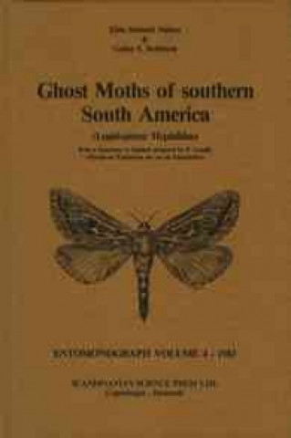 Książka Ghost Moths of Southern South America (Lepidoptera: Hepialidae): With a Summary in Spanish by P. Gentili E. S. Nielsen