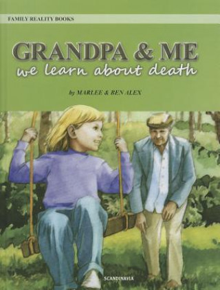 Knjiga Grandpa & Me: We Learn about Death Marlee Alex