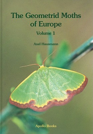 Buch The Geometrid Moths of Europe, Volume 1: Archiearinae, Orthostixinae, Desmobathrinae, Alsophilinae, Geometrinae Axel Hausmann