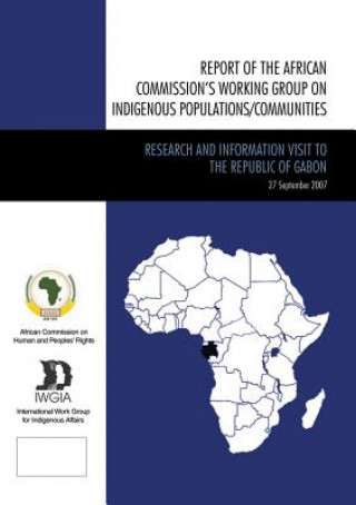 Book Report of the African Commission's Working Group on Indigenous Populations / Communities African Commission And Peoples' Rights