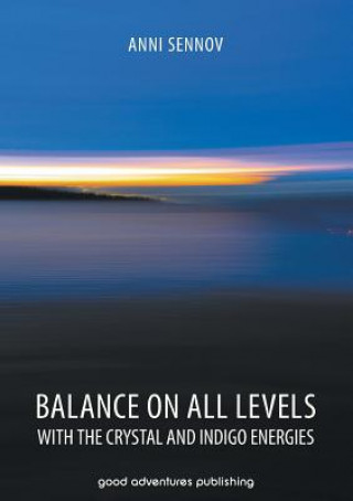 Kniha Balance on All Levels with the Crystal and Indigo Energies Anni Sennov