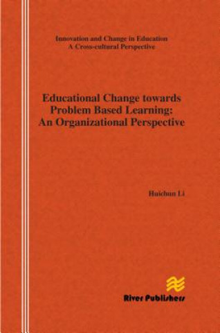Knjiga Educational Change Towards Problem Based Learning Huichun Li