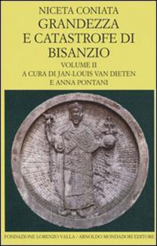 Könyv Grandezza e catastrofe di Bisanzio Niceta Coniata