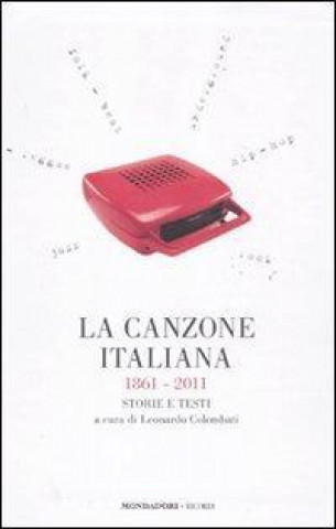 Boek La canzone italiana 1861-2011. Storie e testi L. Colombati