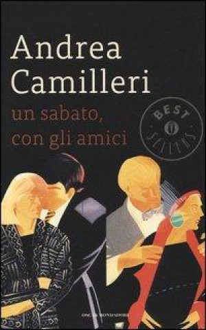 Könyv Un sabato, con gli amici Andrea Camilleri