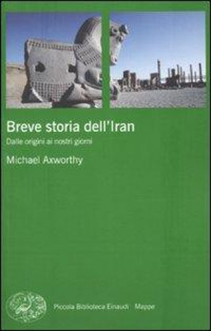 Kniha Breve storia dell'Iran. Dalle origini ai nostri giorni Michael Axworthy