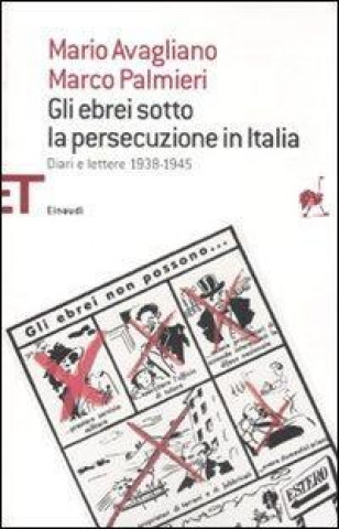 Książka Gli ebrei sotto la persecuzione in Italia. Diari e lettere 1938-1945 Mario Avagliano