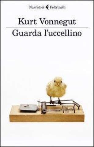 Kniha Guarda l'uccellino. Racconti inediti Kurt Vonnegut