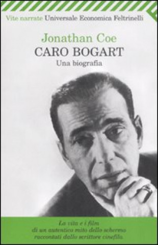 Carte Caro Bogart. Una biografia Jonathan Coe
