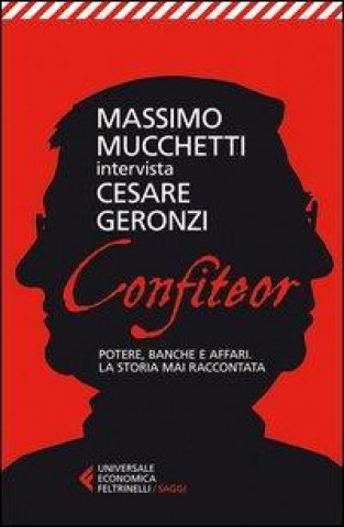 Kniha Confiteor. Potere, banche e affari. La storia mai raccontata Cesare Geronzi