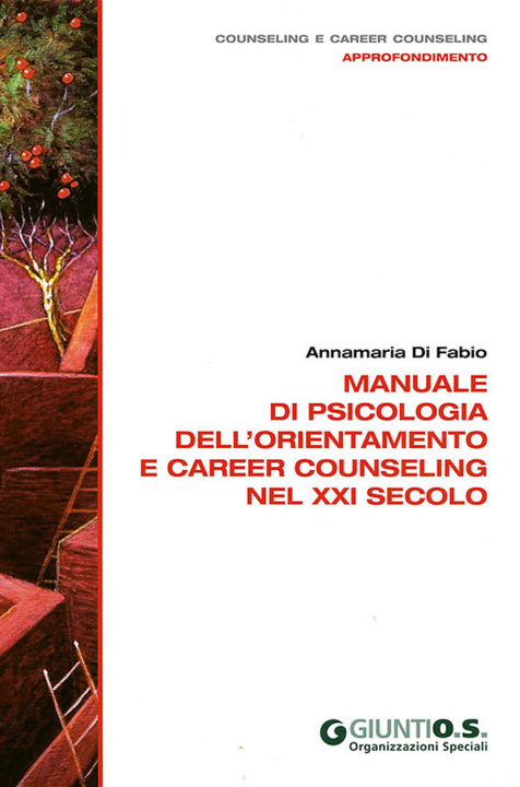 Kniha Manuale di psicologia dell'orientamento e career counseling nel XXI secolo Anna M. Di Fabio