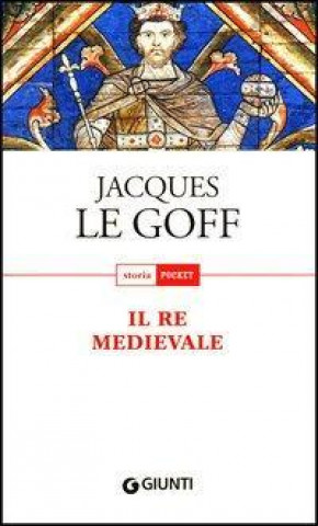 Carte Il re medievale Jacques Le Goff