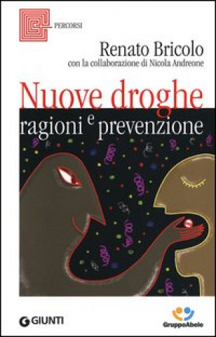 Книга Nuove droghe. Ragioni e prevenzione Renato Bricolo