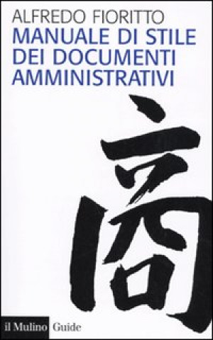 Kniha Manuale di stile dei documenti amministrativi Alfredo Fioritto