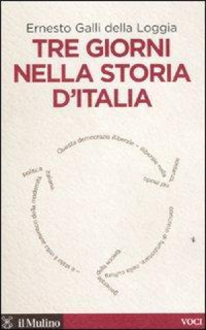 Libro Tre giorni nella storia d'Italia Ernesto Galli Della Loggia