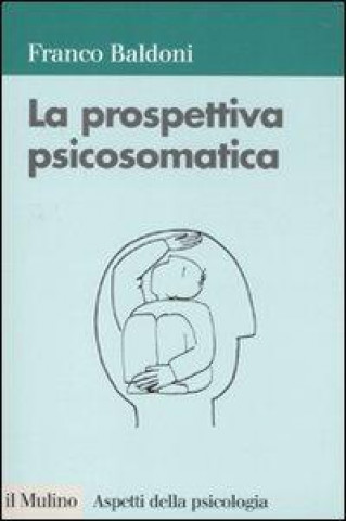 Knjiga La prospettiva psicosomatica Franco Baldoni