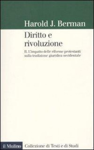 Книга Diritto e rivoluzione. L'impatto delle riforme protestanti sulla tradizione giuridica occidentale Harold J. Berman