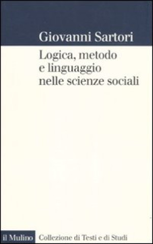 Kniha Logica, metodo e linguaggio nelle scienze sociali Giovanni Sartori