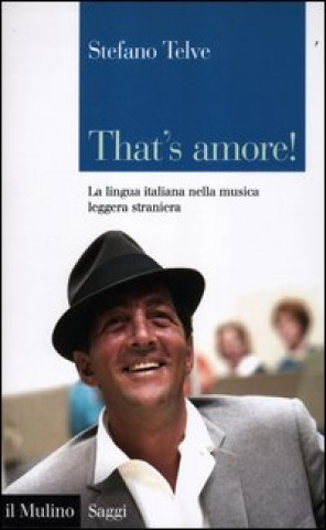 Kniha That's amore! La lingua italiana nella musica leggera straniera Stefano Telve