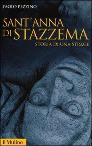 Könyv Sant'Anna di Stazzema. Storia di una strage Paolo Pezzino