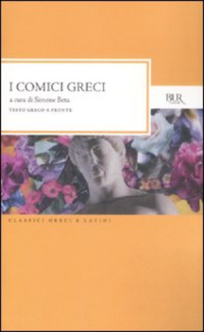 Book I comici greci. Testo greco a fronte S. Beta