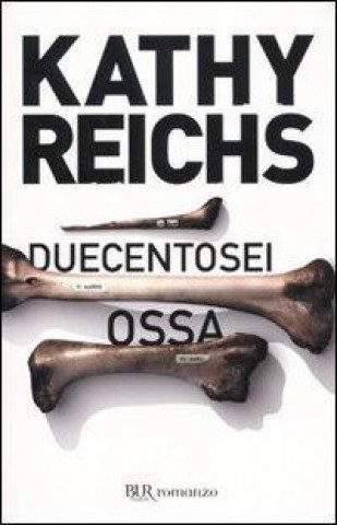 Książka Duecentosei ossa Kathy Reichs