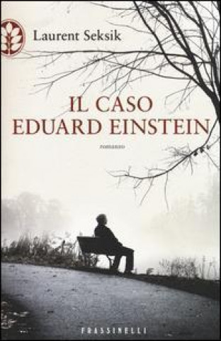 Kniha Il caso Eduard Einstein Laurent Seksik