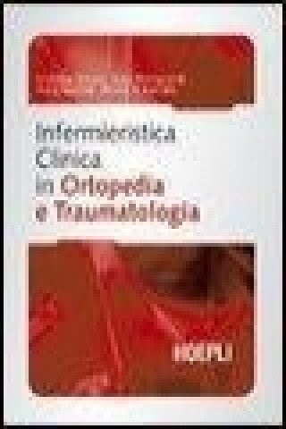 Kniha Infermieristica clinica in ortopedia e traumatologia 