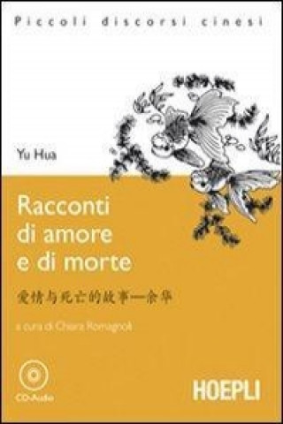 Carte Racconti d'amore e di morte. Con CD Audio YU HUA