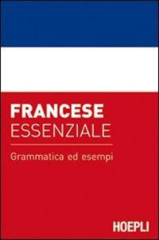 Carte Francese essenziale. Grammatica ed esempi 