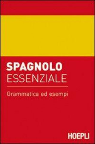 Carte Spagnolo essenziale. Grammatica ed esempi 