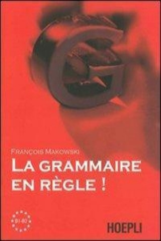 Könyv La grammaire en regle! Livelli B1-B2 Françoise Makowski