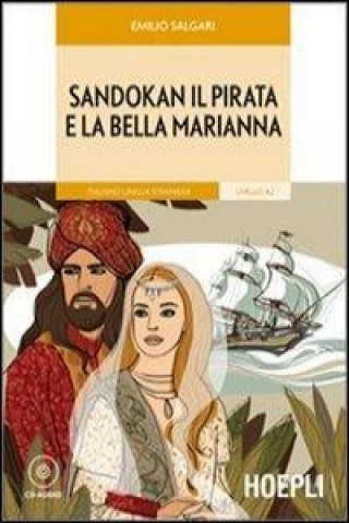 Kniha Sandokan il pirata e la bella Marianna. Italiano lingua straniera Livello A2. Con CD Audio Emilio Salgari