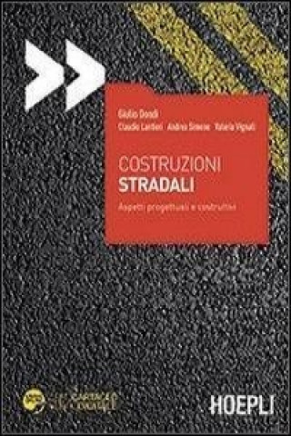 Könyv Costruzioni stradali. Aspetti progettuali e costruttivi. Con aggiornamento online 