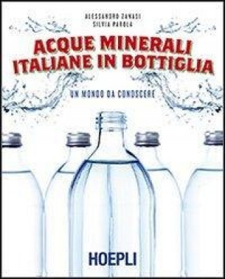 Könyv Acque minerali italiane in bottiglia. Un mondo da conoscere Silvia Parola