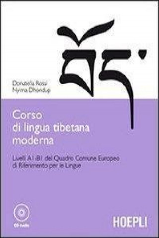 Könyv Corso di lingua tibetana moderna. Livelli A1-B1 del quadro comune Europeo di riferimento per le lingue. Con CD-ROM Nyima Dhondup