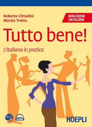 Kniha Tutto bene! L'italiano in pratica. Con soluzioni Roberto Cittadini