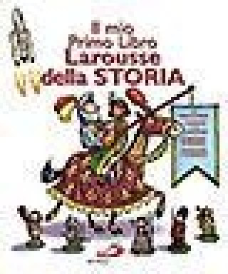 Kniha Il mio primo libro Larousse della storia M. Rivolta