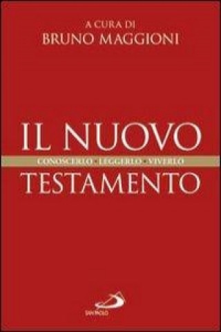 Carte Il Nuovo Testamento. Conoscerlo, leggerlo, viverlo Bruno Maggioni