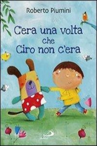 Книга C'era una volta che Ciro non c'era Roberto Piumini