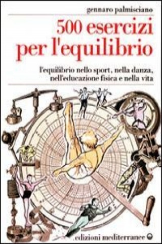 Könyv Cinquecento esercizi per l'equilibrio Gennaro Palmisciano