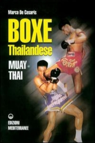 Könyv Boxe thailandese: muay thai Marco De Cesaris