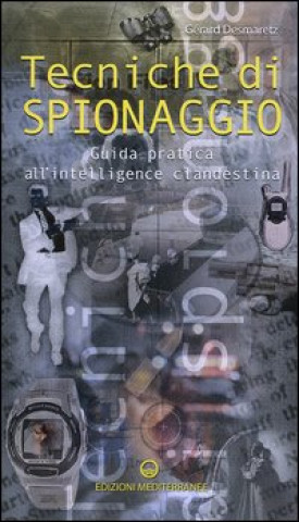 Kniha Tecniche di spionaggio. Guida pratica all'intelligence clandestina Gérard Desmaretz