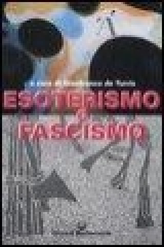 Kniha Esoterismo e fascismo. Storia, interpretazioni, documenti G. De Turris