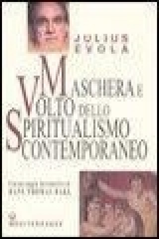 Kniha Maschera e volto dello spiritualismo contemporaneo Julius Evola