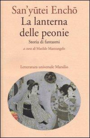 Книга La lanterna delle peonie. Storia di fantasmi Encho San'yutei
