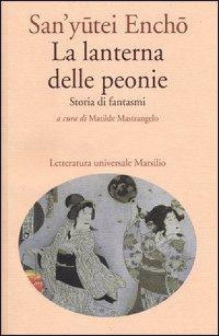 Livre La lanterna delle peonie. Storia di fantasmi Encho San'yutei