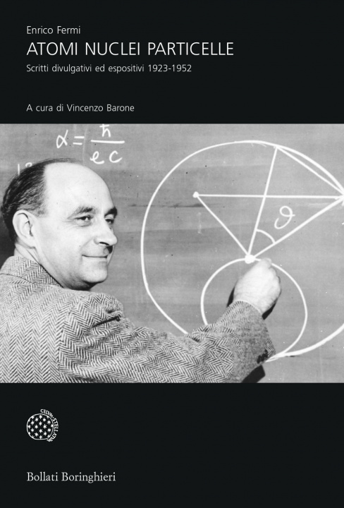 Kniha Atomi nuclei particelle. Scritti divulgativi ed espositivi 1923-1952 Enrico Fermi